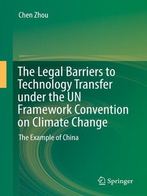 cover image of The Legal Barriers to Technology Transfer under the UN Framework Convention on Climate Change